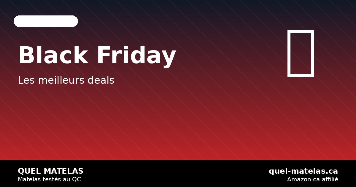 Black Friday 2026: les meilleurs matelas à surveiller sur Amazon.ca — quel-matelas