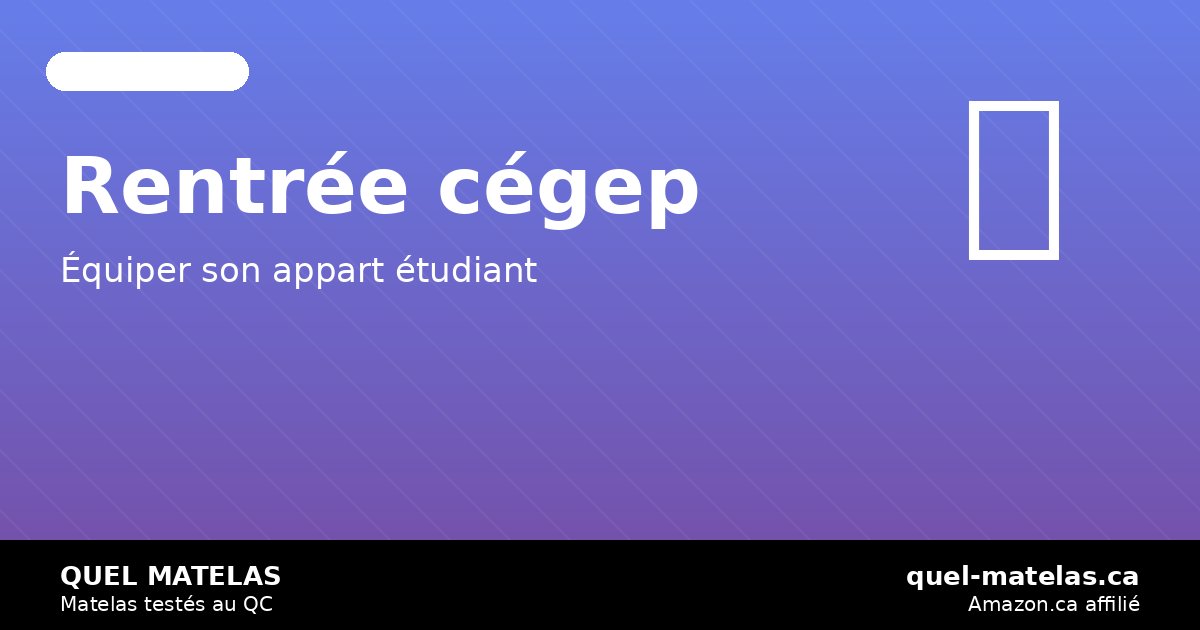 Rentrée cégep 2026: quel matelas pour son appart étudiant? — quel-matelas